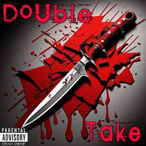 Double Take (Explicit)