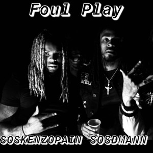 Foul Play (feat. Sos Dmann & Cap) (Explicit)