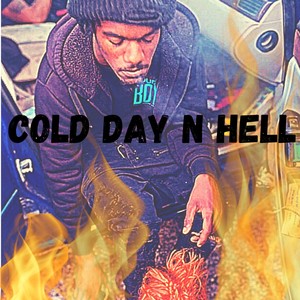 Cold Day N Hell (Explicit)