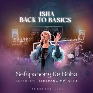 Sefapanong Ke Boha (feat. Tshepang Mphuthi)