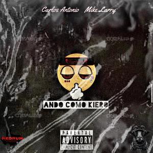 Ando Como Kiero (feat. Carlos Antonio) (Explicit)