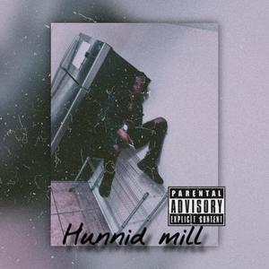 Hunnid Mill (Explicit)