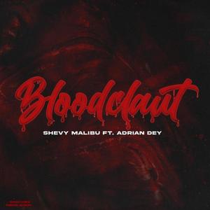 BLOODCLAUT(feat. Adrian Dey) (Explicit)
