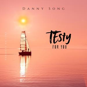 Tongues Of Fire (Testy For You) (feat. DannySong)