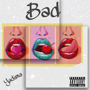 Bad (Explicit)