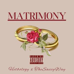 Matrimony (feat. TheSavvyWay & Ghanè) [Explicit]