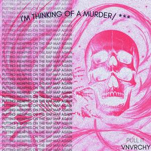 I'M THINKING OF A MURDER (Explicit)