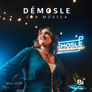 Démosle Con Música: Dani Labbé