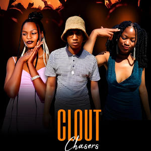Clout Chasers (feat. Ntombi Nancyy & Pertu lee) (Explicit)