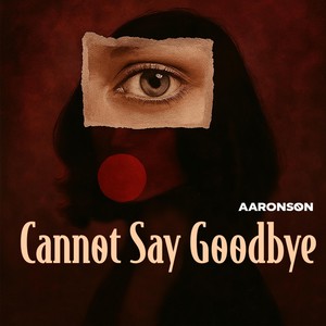 Cannot Say Goodbye