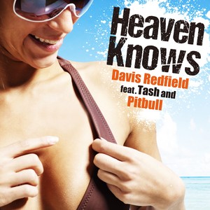 Heaven Knows (feat. Tash and Pitbull) (Deep House Radio Edit)