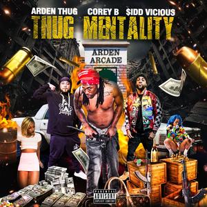 Thug Mentality (feat. Corey B & $idd Vicious) [Explicit]