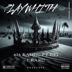 614 Rambo (Play With) (feat. Big Drako) (Explicit)