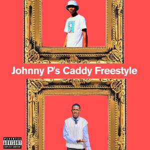 Johnny P's Caddy Freestyle (Explicit)