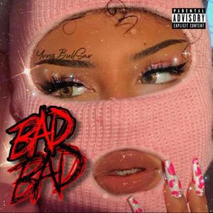 BAD BAD (Explicit)