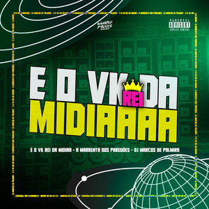 É o Vk Rei Da Mídiaa (Explicit)