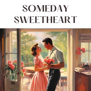 Someday Sweetheart