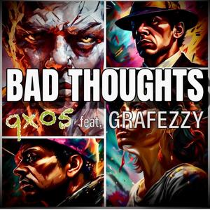 Bad Thoughts (feat. Grafezzy) (Explicit)