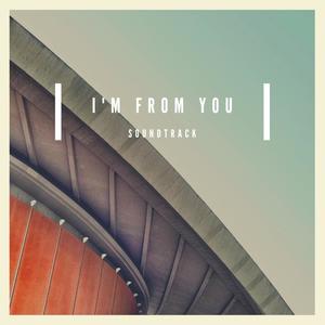 I'm From You (Original Motion Picture Soundtrack)