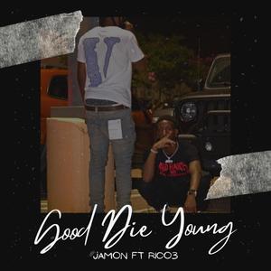 Good Die Young (feat. Rico3) (Explicit)