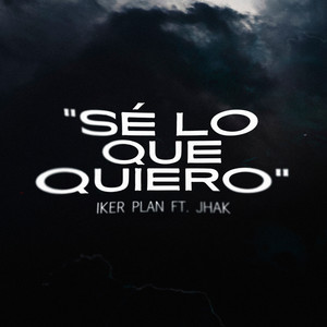 Sé lo que quiero (Explicit)