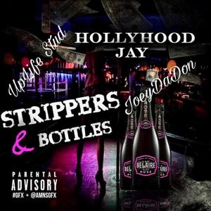 Strippers & Bottles (feat. UpLife Stud & JoeyDaDon) [Explicit]