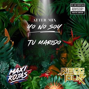 Yo no soy tu marido (feat. Diego Tolab) (After Mix)