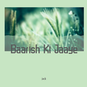 Baarish Ki Jaaye