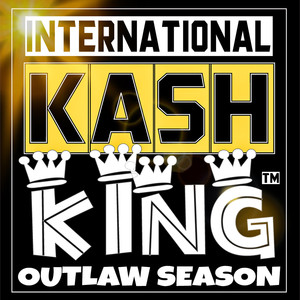 International Kash King Outlaw Season (Explicit)