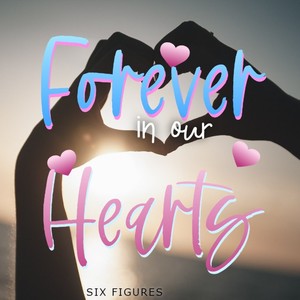 Forever in Our Hearts