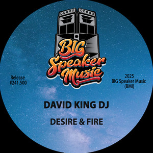 Desire & Fire (Original Mix)