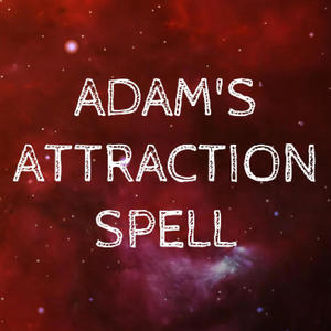 Adam's Attraction Spell (feat. Adam Eden)
