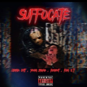 Suffocate (feat. Kashout, young drama & King S.T) [Explicit]