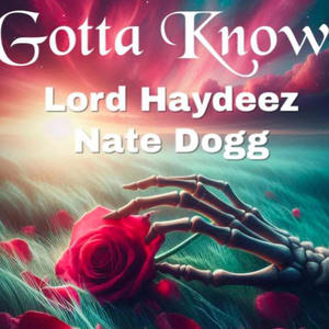 Gotta Know (Explicit)