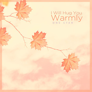 따뜻하게 안아주네 (I Will Hug You Warmly)