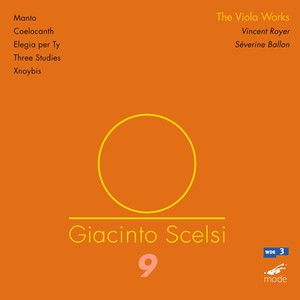 SCELSI, G.: Edition, Vol. 9 - Viola Works (Royer)