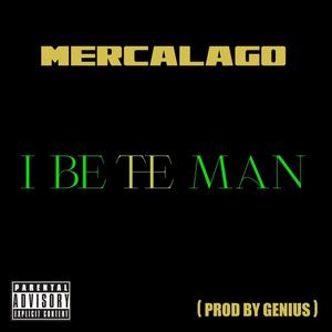 I Be The Man (Explicit)