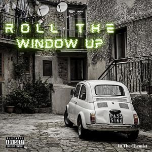 Roll The Window Up (Explicit)