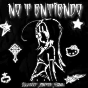 No T Entiendo (feat. kuz666 & LønTree) (Explicit)