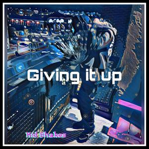 Giving It Up (Explicit)