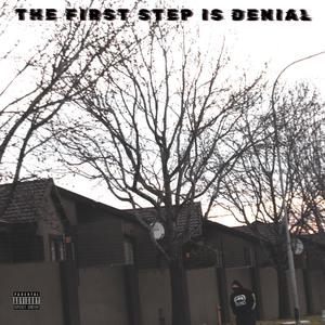 The First Step Is Denial E.P (Explicit)