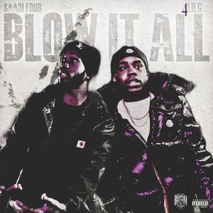 Blow It All (feat. Saadi Four) [Explicit]