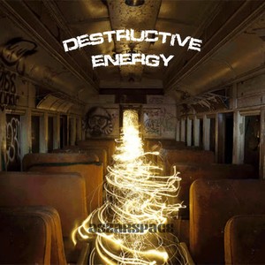 Destructive Energy