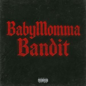 BabyMomma Bandit (Explicit)