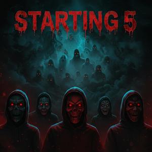 Starting 5 (feat. SMURK, MDK, PEEZYGANGMEER, RSBSTAXX & LILSCROME28TH) (Explicit)