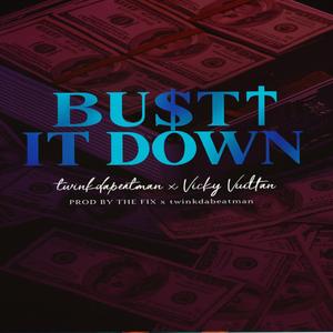 Bust It Down (feat. Twinkdabeatman & Vicky Vuittan) (Explicit)