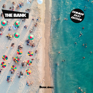 The Bank: Summer 2021 Edition (Explicit)