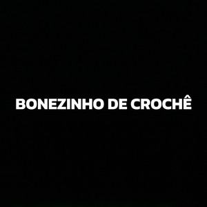 Bonezinho de Croche (Explicit)