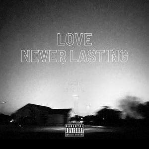 Love Never Lasting (Explicit)