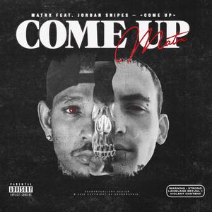 Come Up(feat. Jordan Snipes) (Explicit)